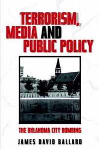 Terrorism, Media and Public Policy