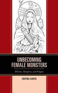 Unbecoming Female Monsters