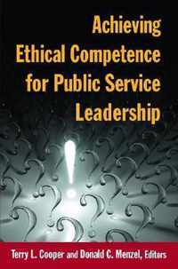 Achieving Ethical Competence for Public Service Leadership