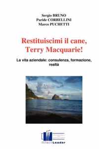 Restituiscimi Il Cane, Terry Macquarie!