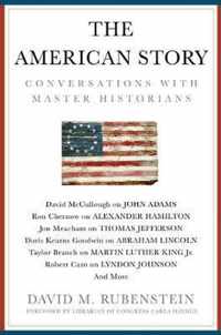 The American Story: Conversations with Master Historians