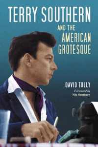 Terry Southern and the American Grotesque