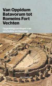 Van Oppidum Batavorum tot Romeinsfort Vechten