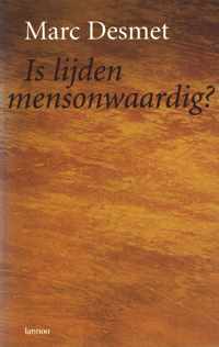 Is Lijden Mensonwaardig?