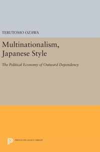 Multinationalism, Japanese Style - The Political Economy of Outward Dependency