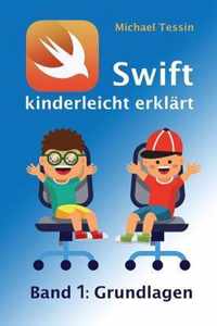 Swift Kinderleicht Erklart - Band 1 Grundlagen