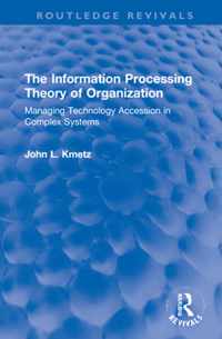 The Information Processing Theory of Organization