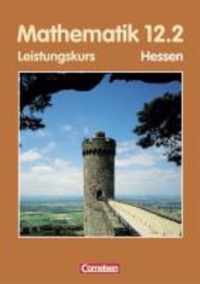 Mathematik 12/2. Sekundarstufe 2. Leistungskurs. Schülerbuch. Hessen