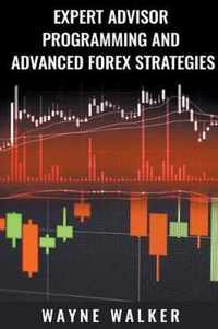 Expert Advisor Programming and Advanced Forex Strategies