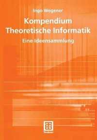 Kompendium Theoretische Informatik Eine Ideensammlung
