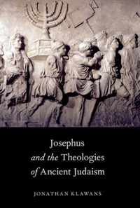 Josephus and the Theologies of Ancient Judaism