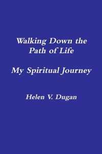 Walking Down the Path of Life...My Spiritual Journey