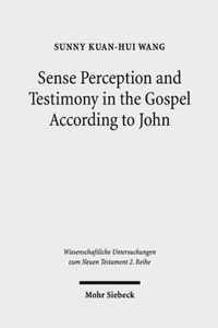 Sense Perception and Testimony in the Gospel According to John