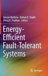 Energy Efficient Fault Tolerant Systems