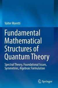 Fundamental Mathematical Structures of Quantum Theory