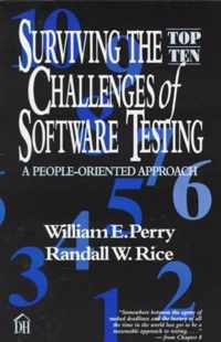 Surviving the Top Ten Challenges of Software Testing