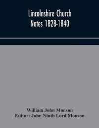 Lincolnshire Church Notes 1828-1840