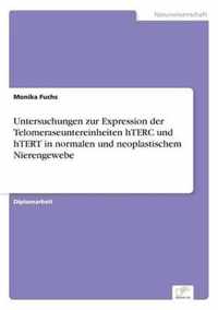 Untersuchungen zur Expression der Telomeraseuntereinheiten hTERC und hTERT in normalen und neoplastischem Nierengewebe