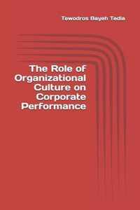 The Role of Organizational Culture on Corporate Performance