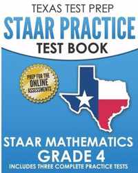 TEXAS TEST PREP STAAR Practice Test Book STAAR Mathematics Grade 4