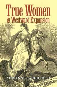 True Women and Westward Expansion