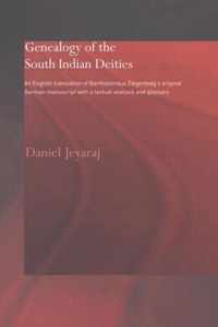 Genealogy of the South Indian Deities: An English Translation of Bartholomäus Ziegenbalg's Original German Manuscript with a Textual Analysis and Glos