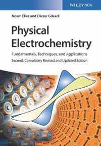 Physical Electrochemistry: Fundamentals, Techniques, and Applications