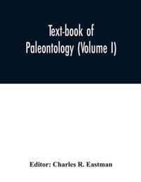 Text-book of paleontology (Volume I)