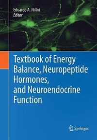 Textbook of Energy Balance, Neuropeptide Hormones, and Neuroendocrine Function