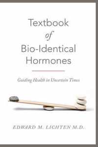 Textbook of Bio-Identical Hormones