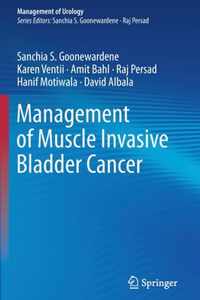 Management of Muscle Invasive Bladder Cancer