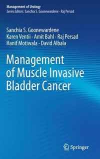 Management of Muscle Invasive Bladder Cancer