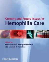 Current and Future Issues in Hemophilia Care