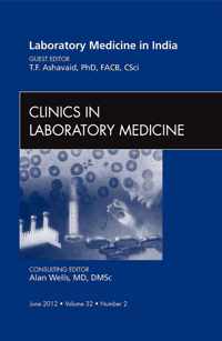 Laboratory Medicine in India, An Issue of Clinics in Laboratory Medicine