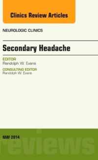 Secondary Headache, An Issue Of Neurologic Clinics