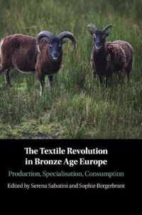 The Textile Revolution in Bronze Age Europe