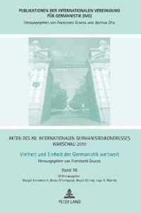 Akten des XII. Internationalen Germanistenkongresses Warschau 2010. Vielheit und Einheit der Germanistik weltweit