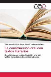 La construccion oral con textos literarios