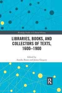 Libraries, Books, and Collectors of Texts, 1600-1900