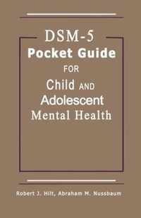 DSM-5 Pocket Guide for Child and Adolescent Mental Health 2015 Edition