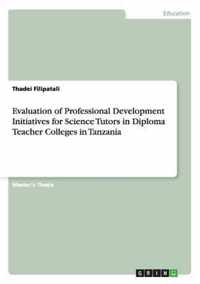 Evaluation of Professional Development Initiatives for Science Tutors in Diploma Teacher Colleges in Tanzania