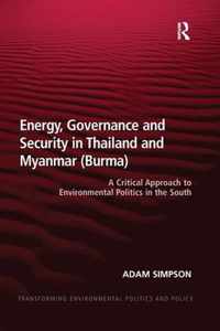 Energy, Governance and Security in Thailand and Myanmar (Burma): A Critical Approach to Environmental Politics in the South