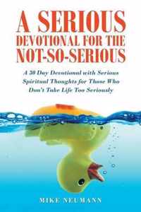 A Serious Devotional for the Not-So-Serious