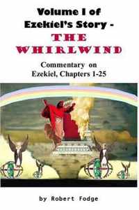 Volume 1 of Ezekiel's Story - the Whirlwind
