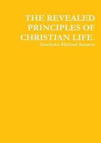 The Revealed Principles of Christian Life.