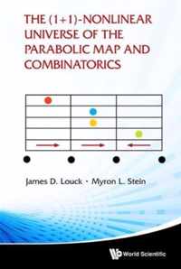 The 1+1-nonlinear Universe of the Parabolic Map and Combinatorics