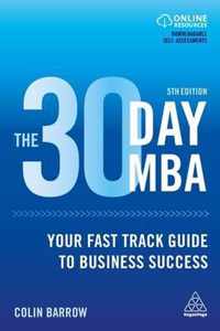 The 30 Day MBA: Your Fast Track Guide to Business Success