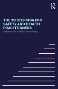 The 10 Step MBA for Safety and Health Practitioners