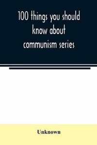 100 things you should know about communism series