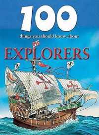 100 Things You Should Know about Explorers